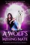[Romances Beyond Tuala 01] • A Wolf's Missing Mate
